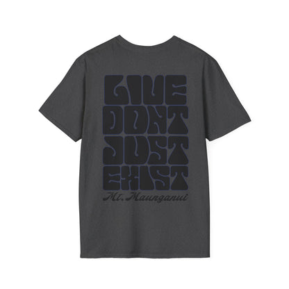 Don’t Just Exist SnS Tee